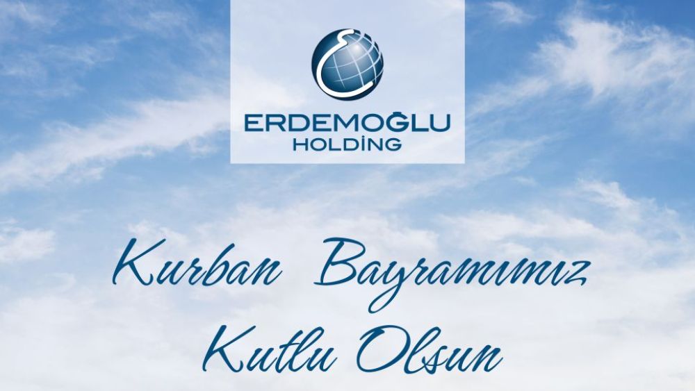 Erdemoğlu Holding'ten Kurban Bayram'ı mesajı